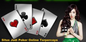 Situs Judi Poker Online Terpercaya